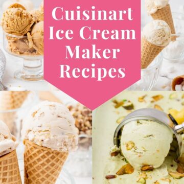 a collage of 4 ice cream recipe photos with the words Cuisinart ice cream maker recipes at the top