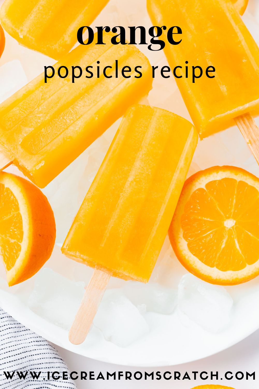 a plate of ice, holding rectangular orange popsicle with wooden sticks and sliced oranges. Black text at the top of the photo says, "Orange popsicles recipe: