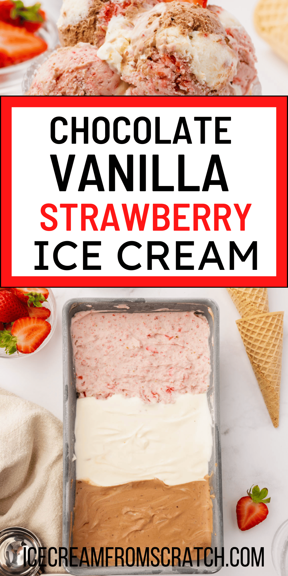 Chocolate Vanilla And Strawberry Ice Cream Ice Cream From Scratch