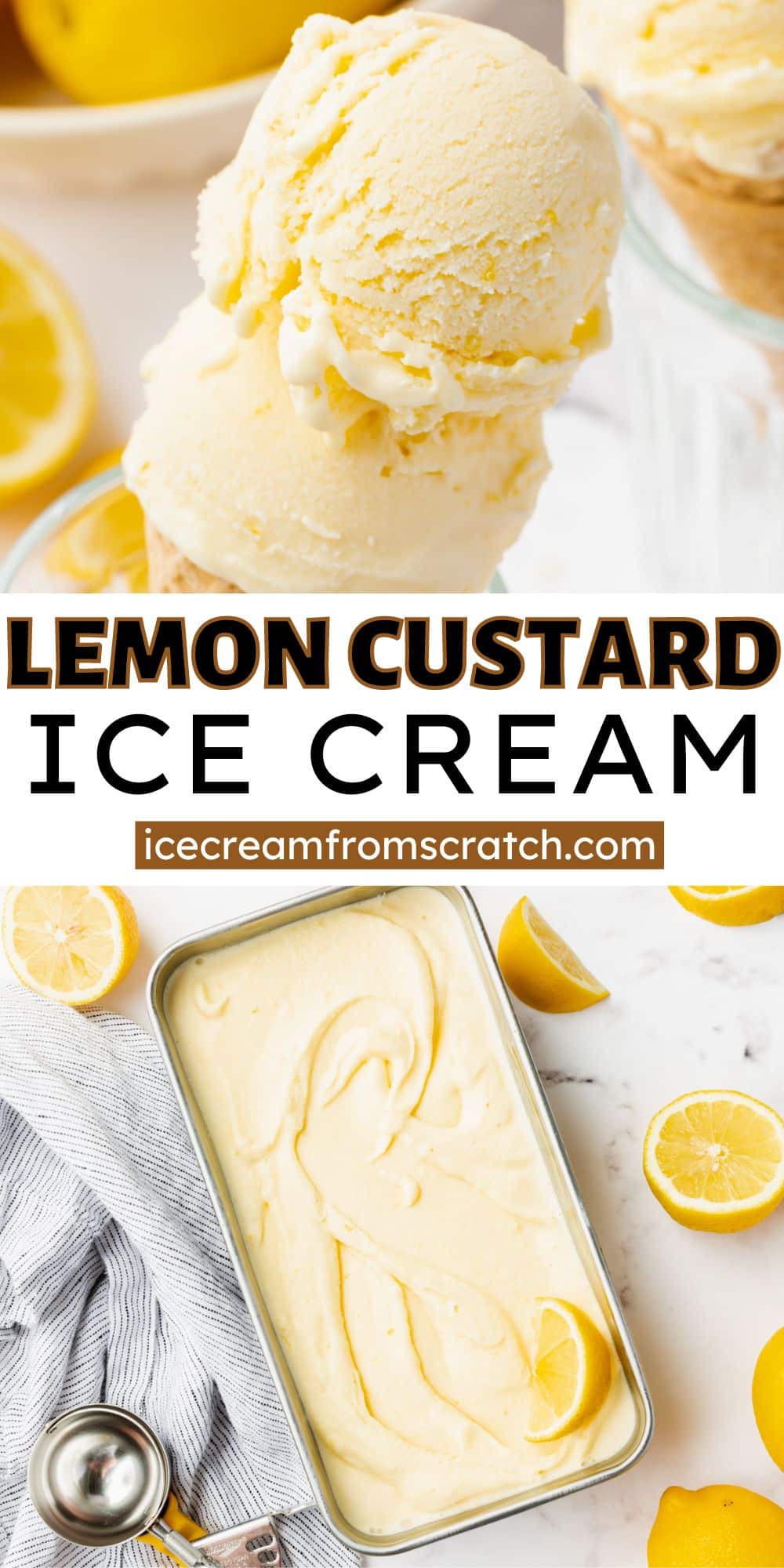 two photos of lemon custard ice cream, one in a cone, one in a pan. Text in center of image says "lemon custard ice cream, icecreamfromscratch.com"