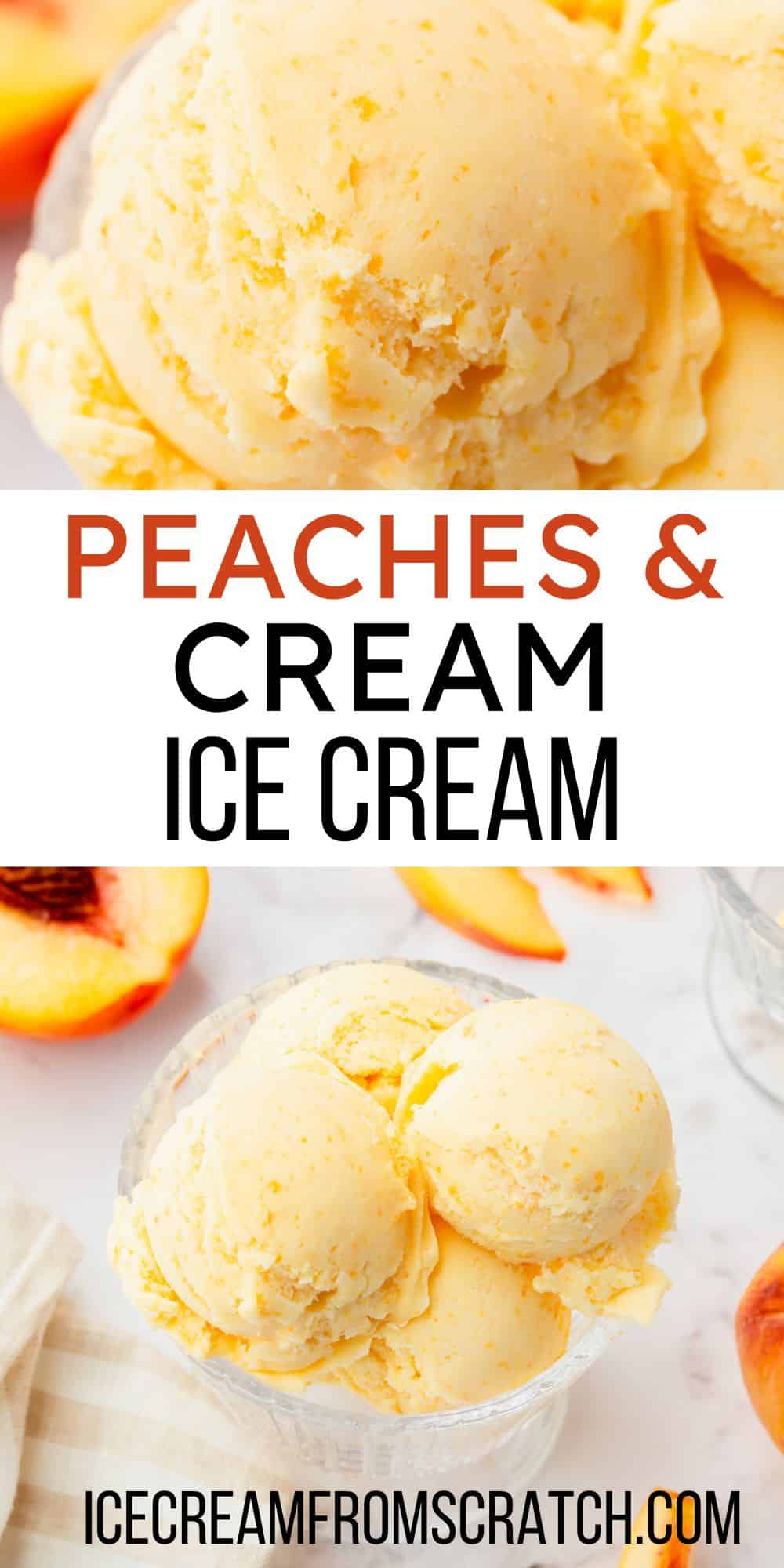 Two photos of scooped peaches and cream ice cream. Text overlay in center says "peaches and cream ice cream" in capital letters