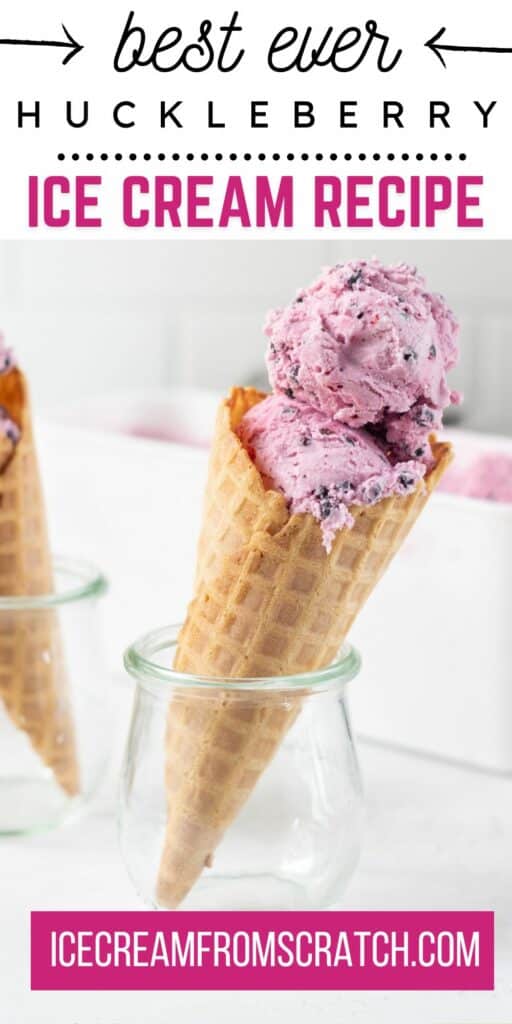 scoops of huckleberry ice cream in a waffle cone propped up in a small jar. Text at top of image says "best ever huckleberry ice cream recipe"